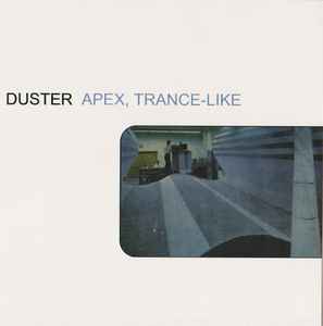 Apex, Trance-Like - Duster