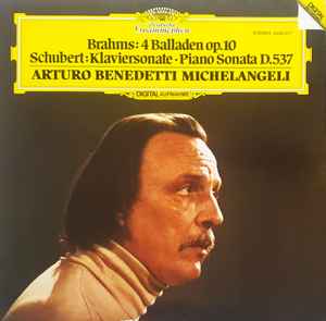 4 Balladen Op.10 / Klaviersonate • Piano Sonata D.537 - Brahms / Schubert, Arturo Benedetti Michelangeli