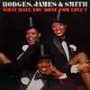 Hodges, James & Smith* - What Have You Done For Love?