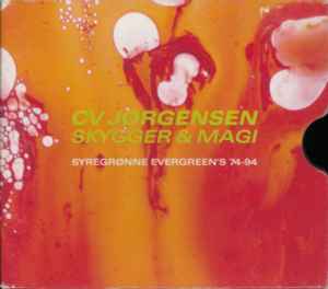 Skygger & Magi (Syregrønne Evergreen's 74-94) - CV Jørgensen