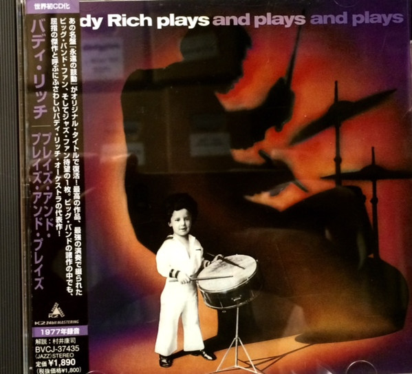 Buddy Rich u003d バディ・リッチ – Buddy Rich Plays And Plays And Plays u003d プレイズ・アンド・プレイズ ・アンド・プレイズ (2005