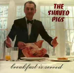The Shaved Pigs - Breakfast Is Served album cover