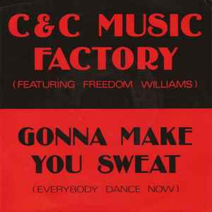 Gonna Make You Sweat (Everybody Dance Now) - C & C Music Factory Featuring Freedom Williams