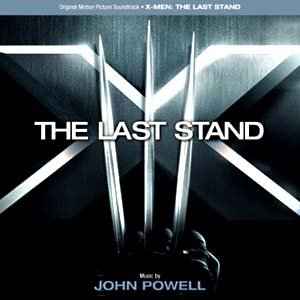 X-Men: The Last Stand (Original Motion Picture Soundtrack) - John Powell