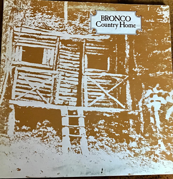 Bronco – Country Home (1970, Vinyl) - Discogs