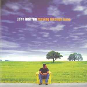 Moving Through Here - John Beltran