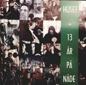 Various - Huset - 13 År På Nåde album cover