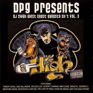 DPG Presents DJ 2High – West Coast Gangsta Sh*t Vol. 3 (2008, CD ...