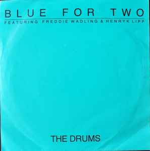 Blue For Two - The Drums
