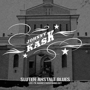 Johnny Kask - Sluten Anstalt Blues album cover