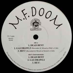 Dead Bent / Gas Drawls / Hey! - M.F. Doom