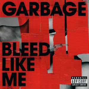 Bleed Like Me - Garbage