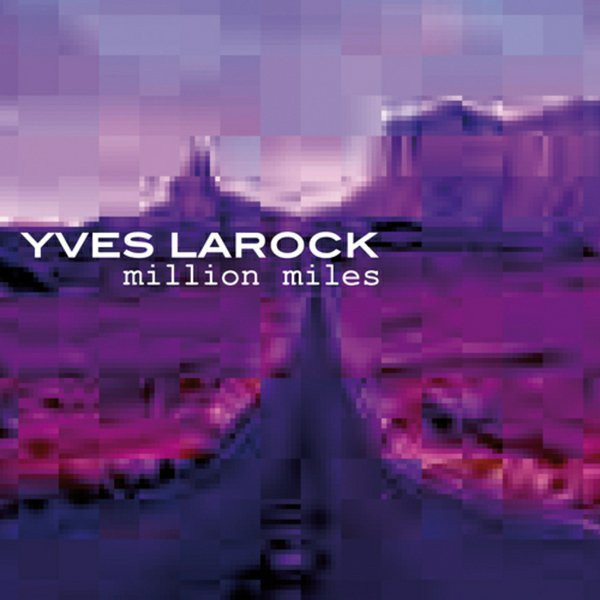 télécharger l'album Yves Larock - Million Miles