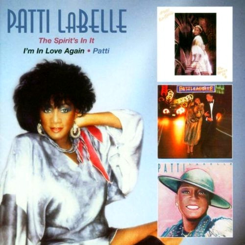 Patti LaBelle – The Spirit's In It / I'm In Love Again / Patti 