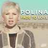 Alex Gaudino Feat. Polina (2) - Fade To Love