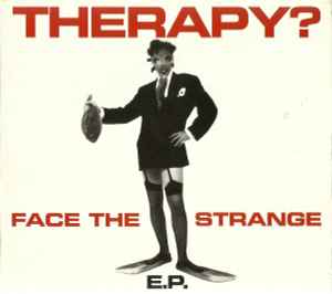 Face The Strange E.P. - Therapy?