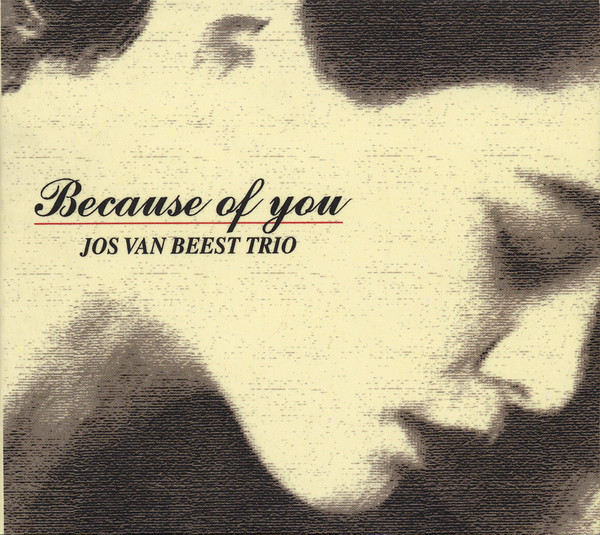 Jos van Beest Trio – Because Of You (2000, CD) - Discogs