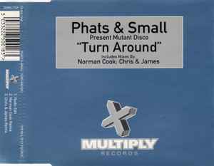 Turn Around - Phats & Small Present Mutant Disco