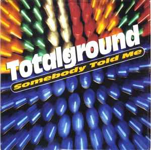 Totalground - Somebody Told Me album cover