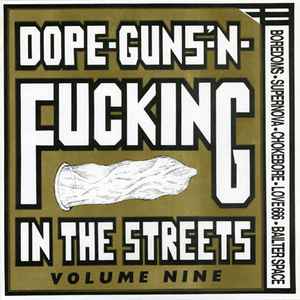 Dope-Guns-'N-Fucking In The Streets Volume Nine - Various