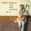 Fabien Degryse - Sings Some Standards For U
