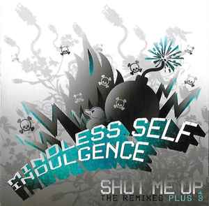 Mindless Self Indulgence - Shut Me Up: The Remixes Plus 3