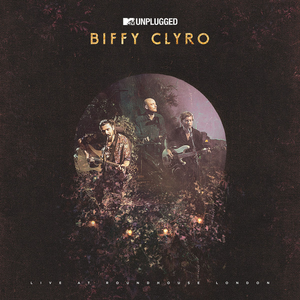 Biffy Clyro – MTV Unplugged: Live At Roundhouse London (2018 