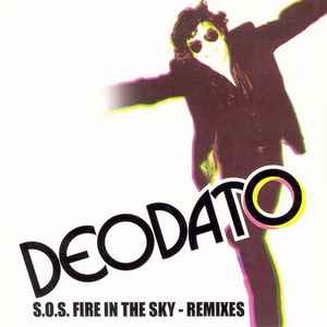 Deodato – S.O.S. Fire In The Sky (Remixes) (2006, CD) - Discogs