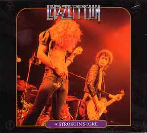 Led Zeppelin – A Stroke In Stoke (2002, CD) - Discogs