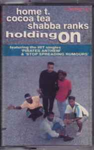 Home T & Cocoa Tea & Shabba Ranks – Holding On (1989, Cassette 