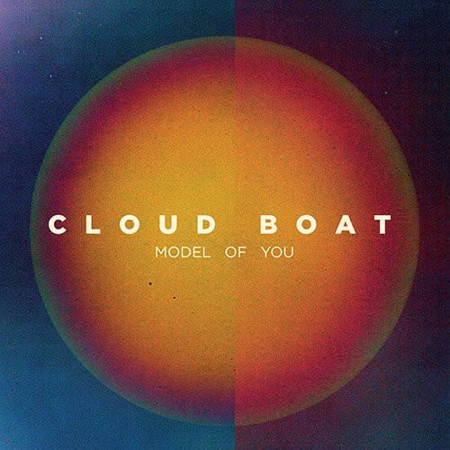 télécharger l'album Cloud Boat - Model Of You