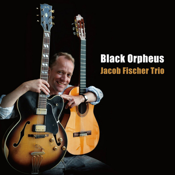 télécharger l'album Jacob Fischer Trio - Black Orpheus