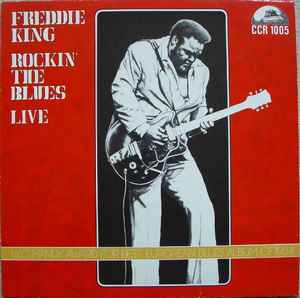 Freddie King - Rockin' The Blues - Live!