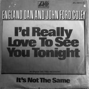 I'd Really Love To See You Tonight Lyrics - England Dan & John