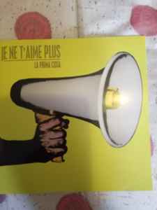 Je Ne T'Aime Plus - La Prima Cosa album cover