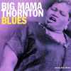 Big Mama Thornton - Blues