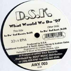 DSK - What Would We Do '97