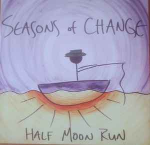 Seasons Of Change - Half Moon Run