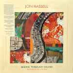 Jon Hassell – Seeing Through Sound (Pentimento Volume Two