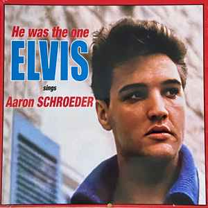 Elvis Presley - He Was The One Elvis Sings Aaron Schroeder album cover
