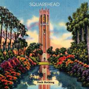 Squarehead - Yeah Nothing album cover