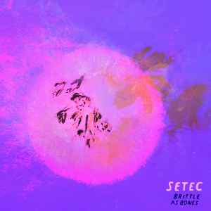 Setec (2) - Brittle As Bones album cover