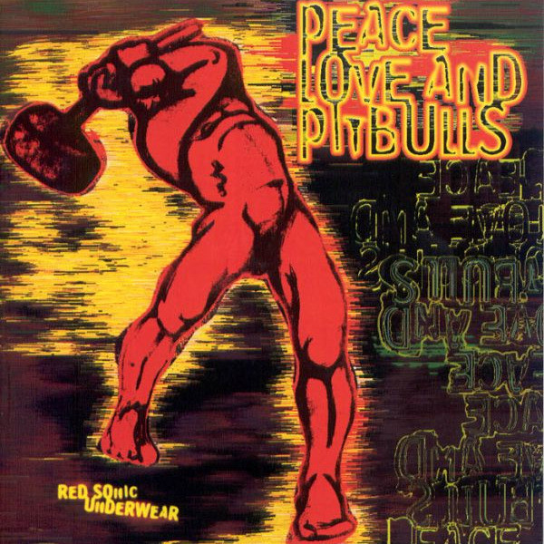 Peace, Love And Pitbulls – Red Sonic Underwear (1994, CD) - Discogs