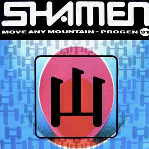 Shamen* - Move Any Mountain - Progen 91