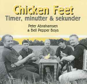 Peter Abrahamsen & Bell Pepper Boys - Chicken Feet "Timer, Minutter & Sekunder" album cover