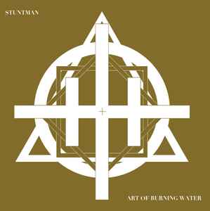 Stuntman (3) - Stuntman / Art Of Burning Water album cover