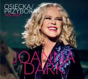 Joanna Dark - Osiecka / Przybora - Ale Jazz! album cover