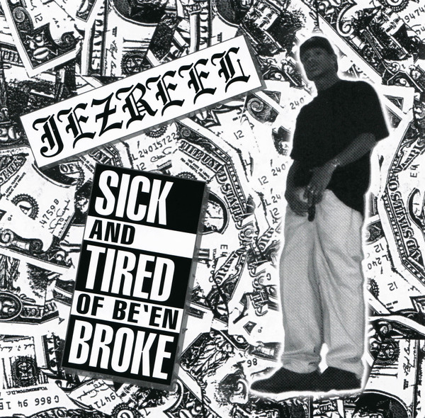 Jezreel – Sick And Tired Of Be'en Broke (1994, CD) - Discogs