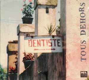 Tous Dehors - Dentiste  album cover