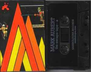 Mark Aubert - The Escape Tape album cover